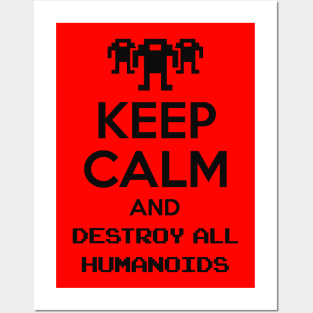 Keep calm and destroy all humanoids II Posters and Art